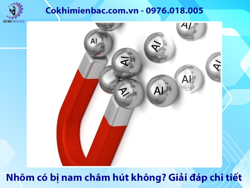 Nhôm có bị nam châm hút không? Giải đáp chi tiết