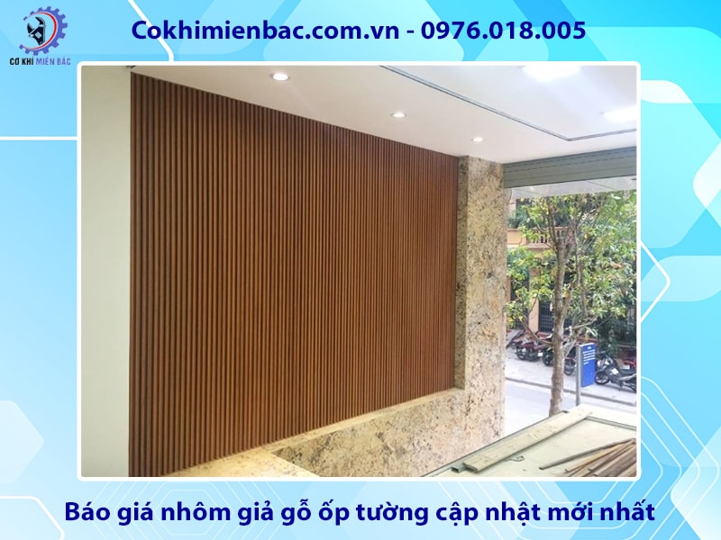 Báo giá nhôm giả gỗ ốp tường cập nhật mới nhất 2025