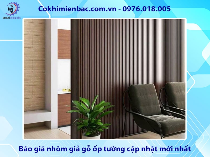 Báo giá nhôm giả gỗ ốp tường cập nhật mới nhất 2025