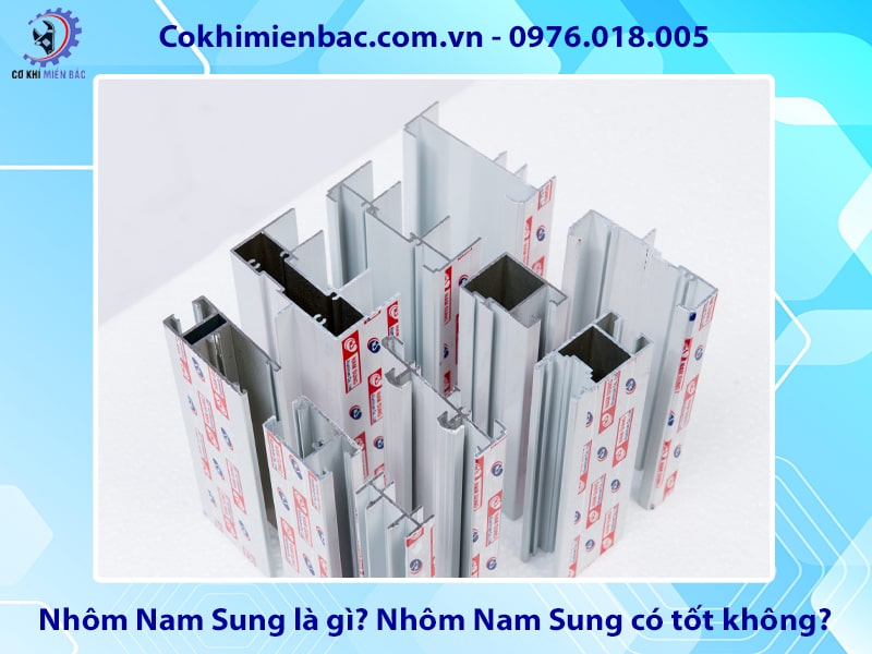 Nhôm Nam Sung là gì? Nhôm Nam Sung có tốt không?