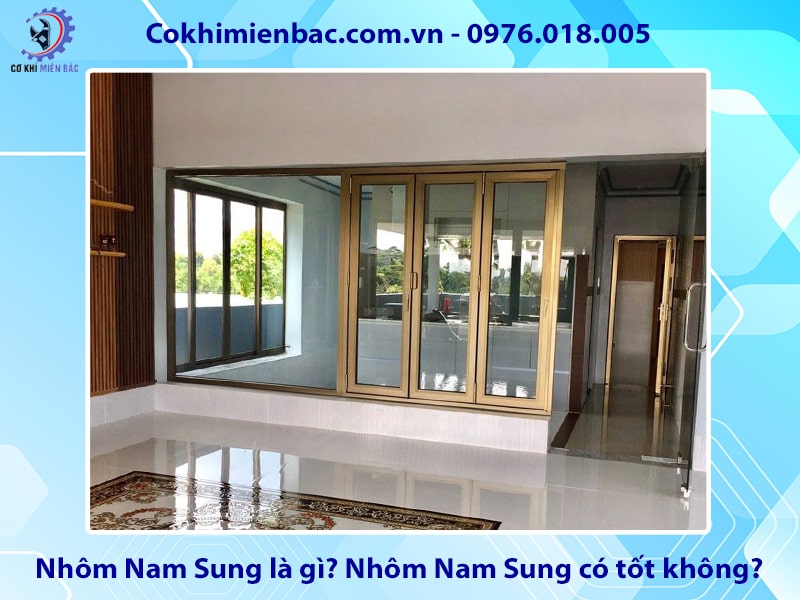 Nhôm Nam Sung là gì? Nhôm Nam Sung có tốt không?