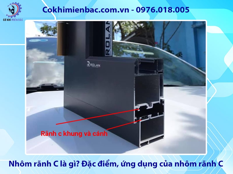 Nhôm rãnh C là gì? Đặc điểm, ứng dụng của nhôm rãnh C