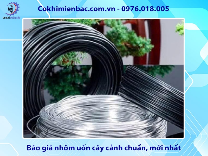 Báo giá nhôm uốn cây cảnh chuẩn, mới nhất 2025