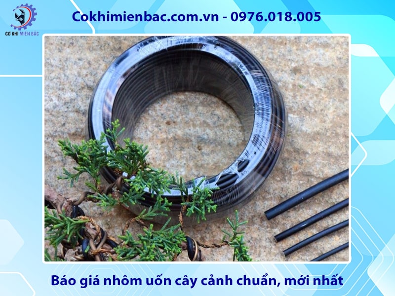 Báo giá nhôm uốn cây cảnh chuẩn, mới nhất 2025