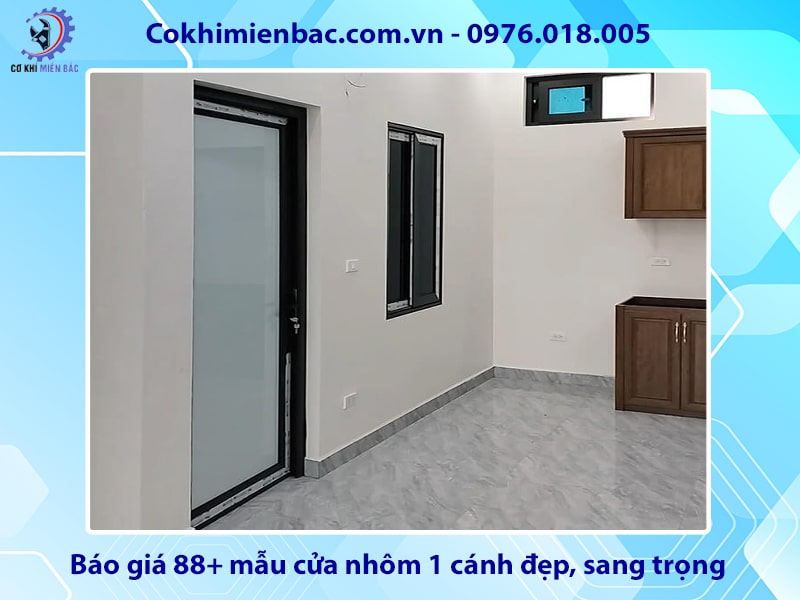 Báo giá 88+ mẫu cửa nhôm 1 cánh đẹp, sang trọng năm 2025