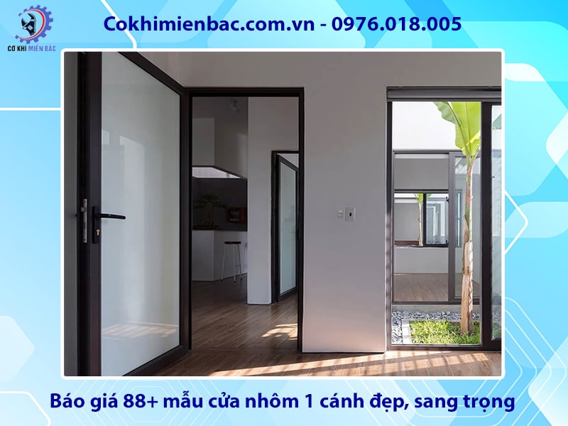 Báo giá 88+ mẫu cửa nhôm 1 cánh đẹp, sang trọng năm 2025