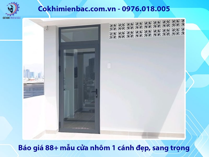 Báo giá 88+ mẫu cửa nhôm 1 cánh đẹp, sang trọng năm 2025