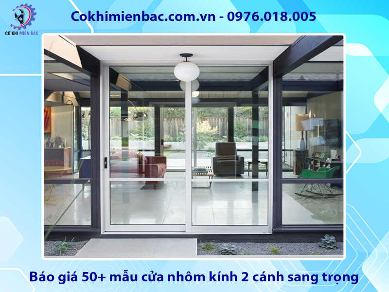 Báo giá 50+ mẫu cửa nhôm kính 2 cánh sang trọng, hiện đại