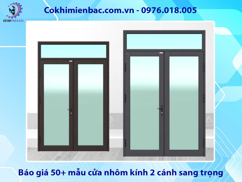 Báo giá 50+ mẫu cửa nhôm kính 2 cánh sang trọng, hiện đại