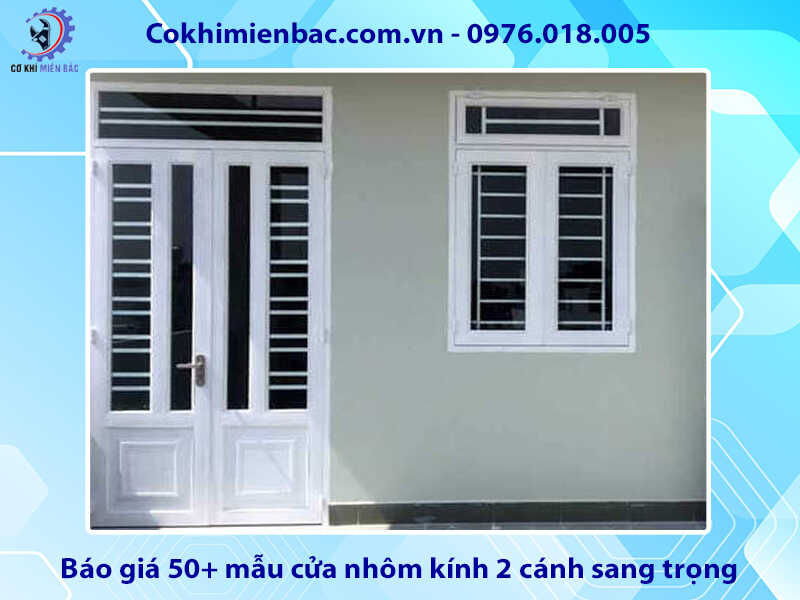 Báo giá 50+ mẫu cửa nhôm kính 2 cánh sang trọng, hiện đại