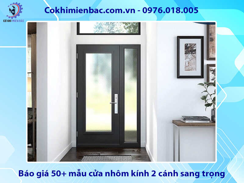 Báo giá 50+ mẫu cửa nhôm kính 2 cánh sang trọng, hiện đại