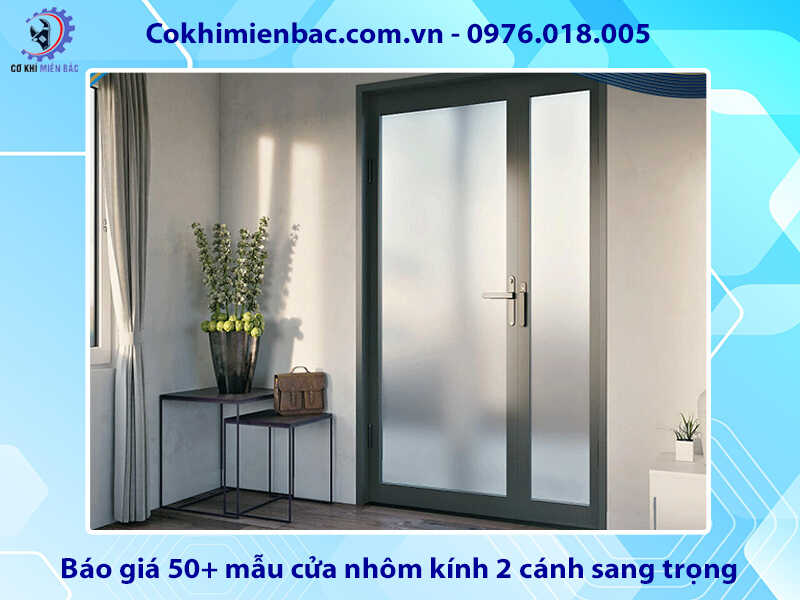 Báo giá 50+ mẫu cửa nhôm kính 2 cánh sang trọng, hiện đại