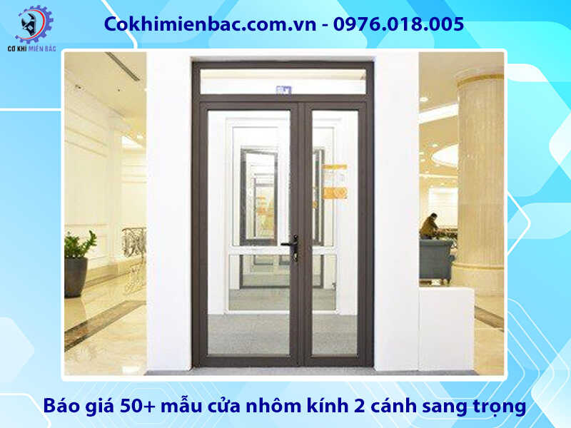 Báo giá 50+ mẫu cửa nhôm kính 2 cánh sang trọng, hiện đại