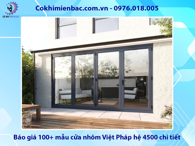 Báo giá 100+ mẫu cửa nhôm Việt Pháp hệ 4500 chi tiết