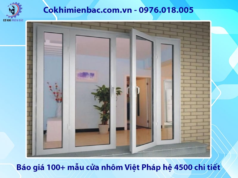 Báo giá 100+ mẫu cửa nhôm Việt Pháp hệ 4500 chi tiết