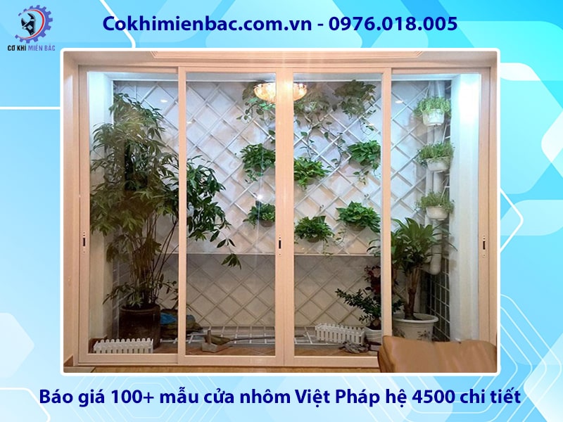 Báo giá 100+ mẫu cửa nhôm Việt Pháp hệ 4500 chi tiết