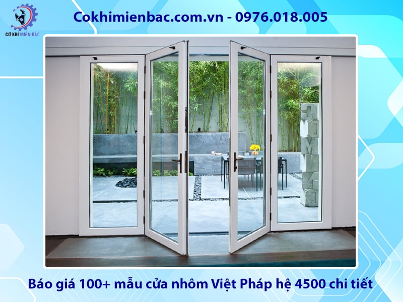 Báo giá 100+ mẫu cửa nhôm Việt Pháp hệ 4500 chi tiết