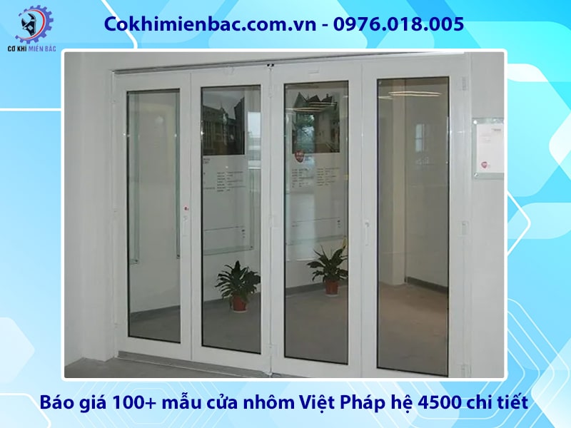 Báo giá 100+ mẫu cửa nhôm Việt Pháp hệ 4500 chi tiết