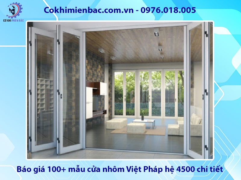 Báo giá 100+ mẫu cửa nhôm Việt Pháp hệ 4500 chi tiết