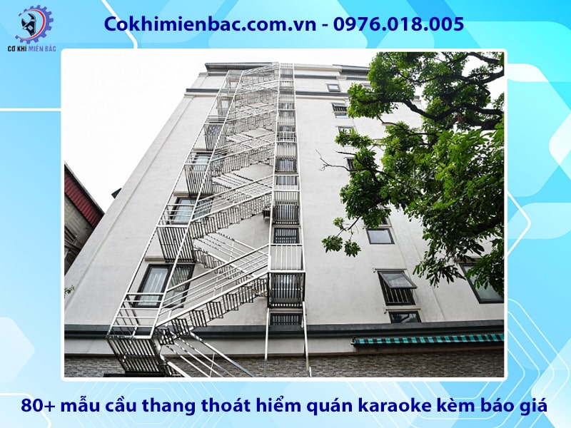 80+ mẫu cầu thang thoát hiểm quán karaoke kèm báo giá