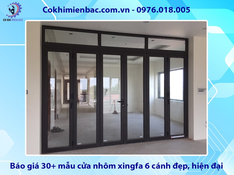 Báo giá 30+ mẫu cửa nhôm xingfa 6 cánh đẹp, hiện đại