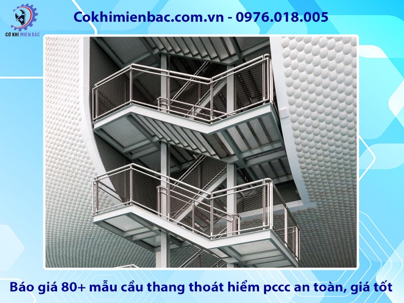Báo giá 80+ mẫu cầu thang thoát hiểm pccc an toàn, giá tốt