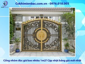 Cổng nhôm đúc giá bao nhiêu 1m2? Cập nhật bảng giá mới nhất
