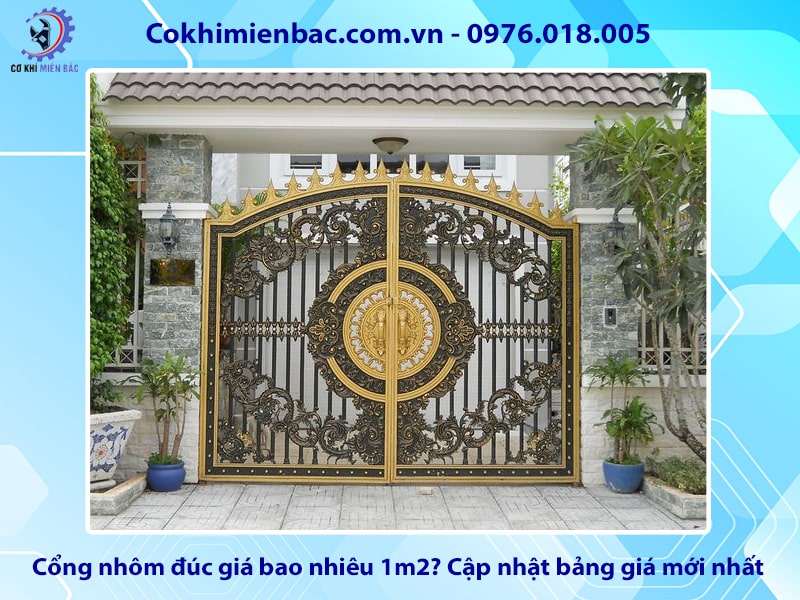 Cổng nhôm đúc giá bao nhiêu 1m2? Cập nhật bảng giá mới nhất