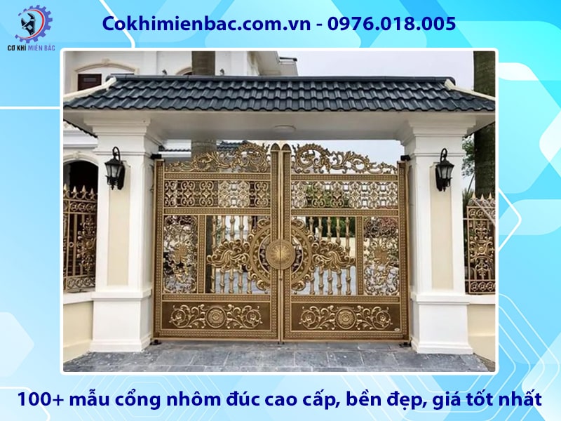 100+ mẫu cổng nhôm đúc cao cấp, bền đẹp, giá tốt nhất