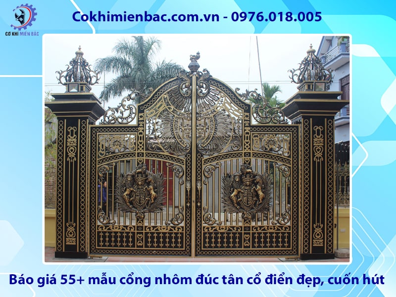 Báo giá 55+ mẫu cổng nhôm đúc tân cổ điển đẹp, cuốn hút