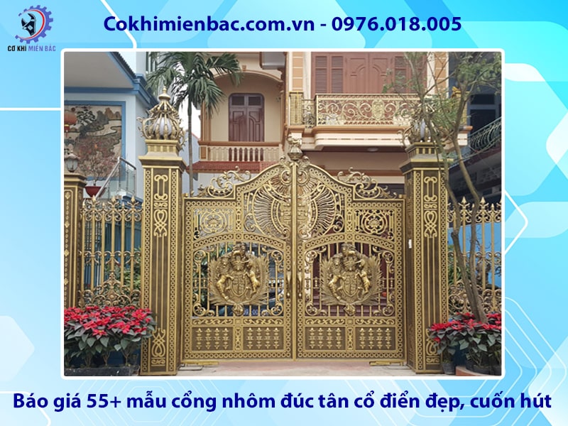 Báo giá 55+ mẫu cổng nhôm đúc tân cổ điển đẹp, cuốn hút