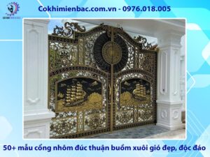 Báo giá 50+ mẫu cổng nhôm đúc thuận buồm xuôi gió đẹp, độc đáo