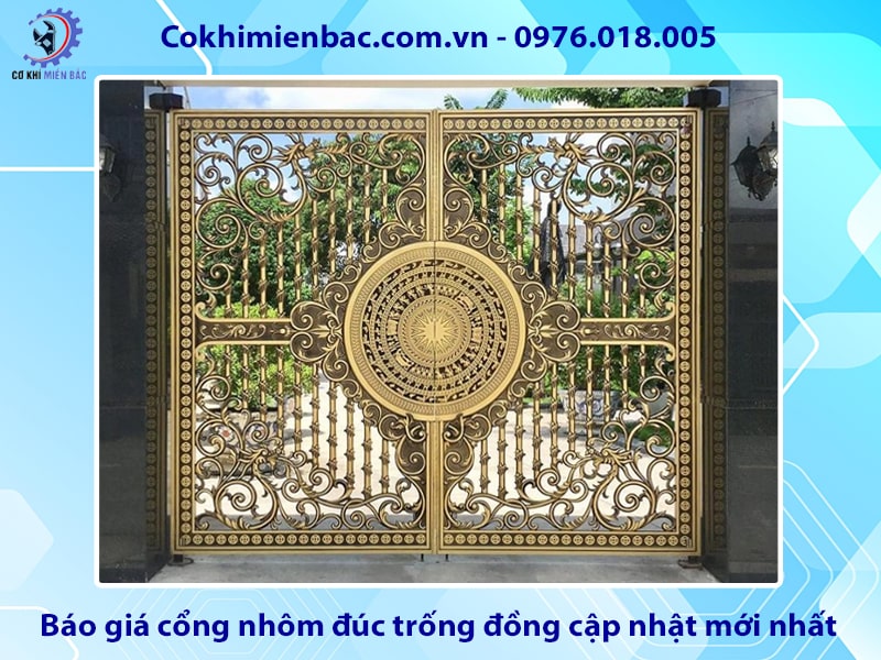 Báo giá cổng nhôm đúc trống đồng cập nhật mới nhất 2025