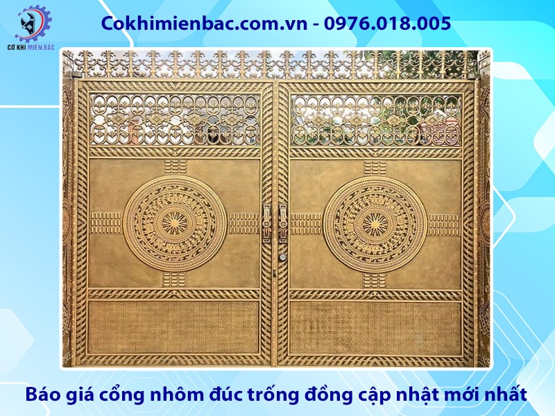 Báo giá cổng nhôm đúc trống đồng cập nhật mới nhất 2025