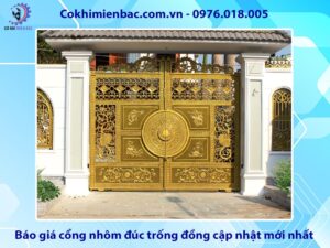 Báo giá cổng nhôm đúc trống đồng cập nhật mới nhất 2025
