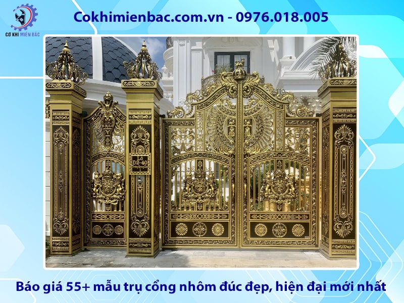 Báo giá 55+ mẫu trụ cổng nhôm đúc đẹp, hiện đại mới nhất