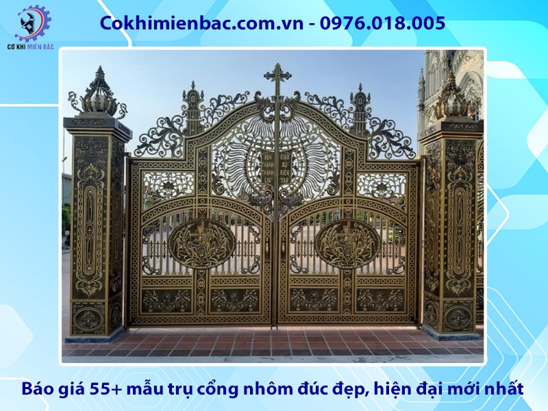 Báo giá 55+ mẫu trụ cổng nhôm đúc đẹp, hiện đại mới nhất
