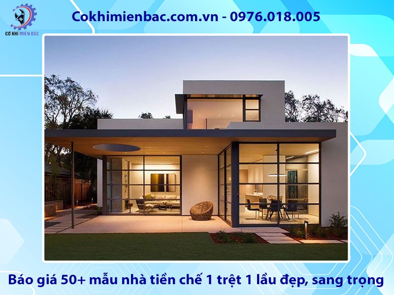 Báo giá 50+ mẫu nhà tiền chế 1 trệt 1 lầu đẹp, sang trọng