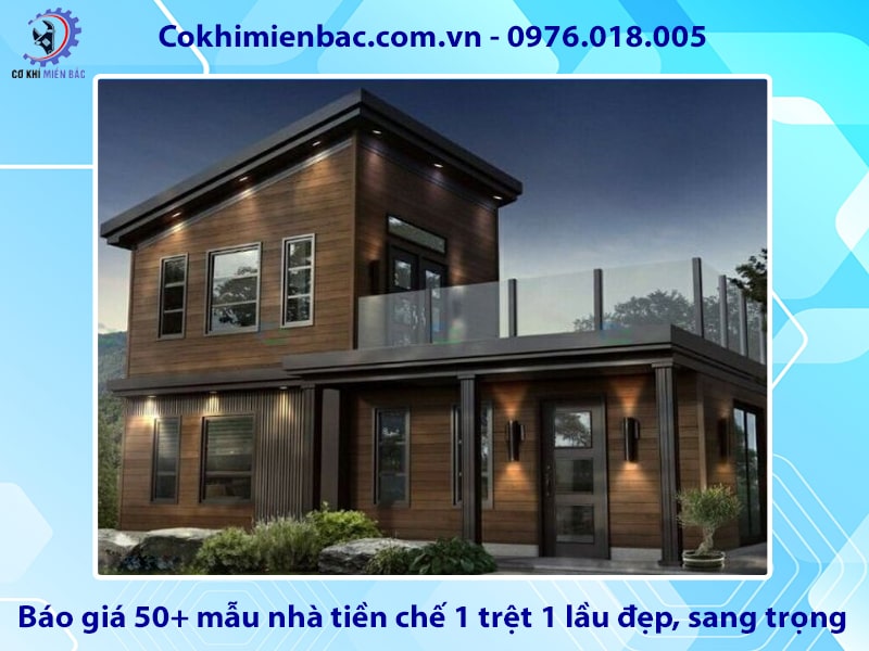 Báo giá 50+ mẫu nhà tiền chế 1 trệt 1 lầu đẹp, sang trọng