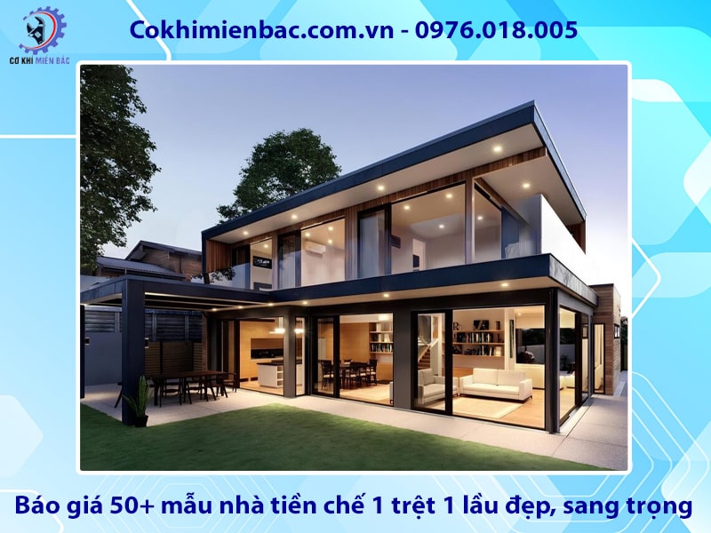 Báo giá 50+ mẫu nhà tiền chế 1 trệt 1 lầu đẹp, sang trọng