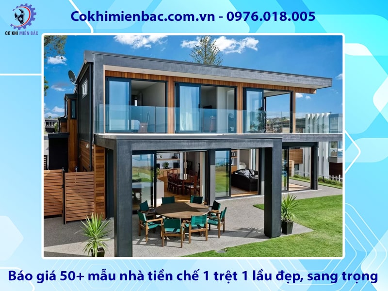 Báo giá 50+ mẫu nhà tiền chế 1 trệt 1 lầu đẹp, sang trọng