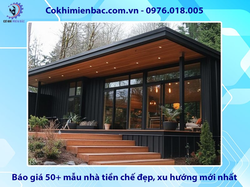 Báo giá 50+ mẫu nhà tiền chế đẹp, xu hướng mới nhất 2025