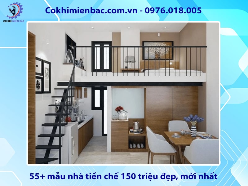 55+ mẫu nhà tiền chế 150 triệu đẹp, mới nhất 2025