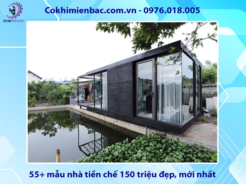 55+ mẫu nhà tiền chế 150 triệu đẹp, mới nhất 2025