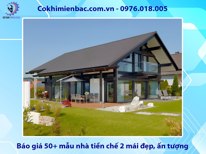 Báo giá 50+ mẫu nhà tiền chế 2 mái đẹp, ấn tượng