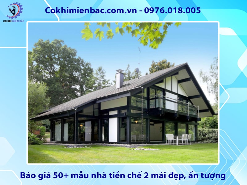 Báo giá 50+ mẫu nhà tiền chế 2 mái đẹp, ấn tượng