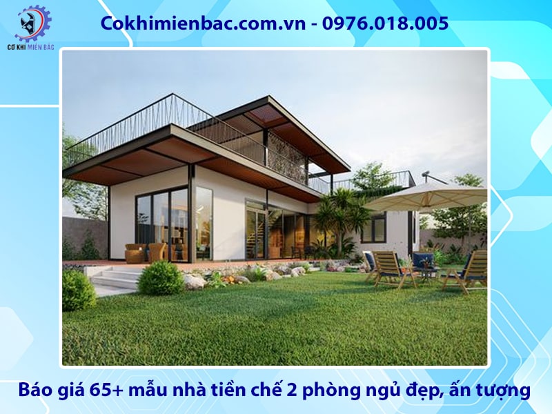 Báo giá 65+ mẫu nhà tiền chế 2 phòng ngủ đẹp, ấn tượng