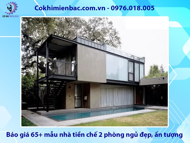 Báo giá 65+ mẫu nhà tiền chế 2 phòng ngủ đẹp, ấn tượng