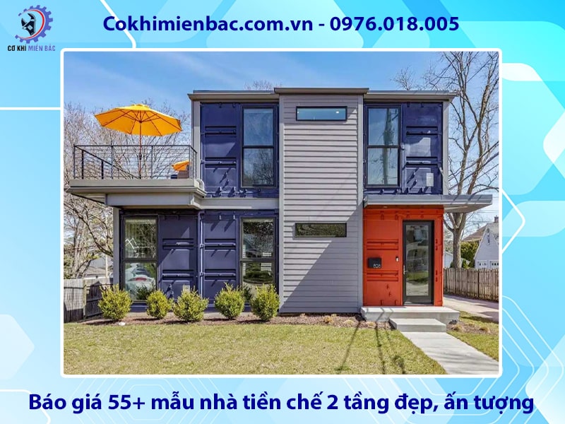 Báo giá 55+ mẫu nhà tiền chế 2 tầng đẹp, ấn tượng