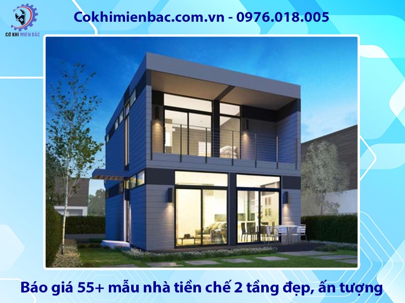 Báo giá 55+ mẫu nhà tiền chế 2 tầng đẹp, ấn tượng
